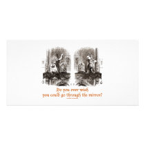 Do You Ever Wish You Could Go Through The Mirror? Customized Photo Card