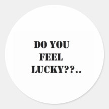 Do you Feel Lucky Sticker