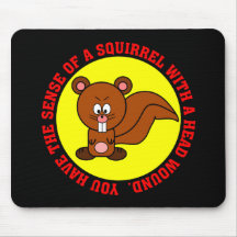 Do you have severe brain damage? mousepad