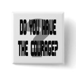 Do You Have the Courage? square button