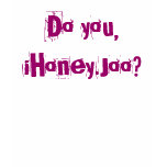 Do you,iHoney.Joo? t-shirts