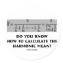 Do You Know How To Calculate The Harmonic Mean?