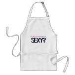 Do You Know You're Sexy? Aprons