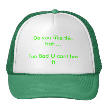 Do you like this hat....Too Bad U cant hav it