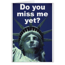 Do you miss me yet? (Liberty) Card