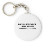 DO YOU REMEMBER            REAL HIP HO... KEYCHAIN