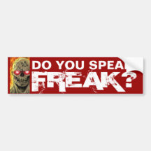 Do You Speak Freak? Bumper Sticker