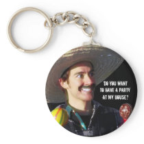 “Do You Want to Have a Party at My House?” Key Chain