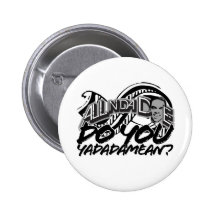 Do You Yadadamean? Buttons