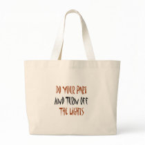 do your part and turn off the lights tote bags
