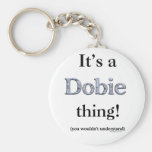 Dobie Thing Key Chains