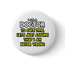 Doctor...Assume I Am Never Wrong