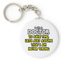 Doctor...Assume I Am Never Wrong