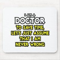 Doctor...Assume I Am Never Wrong