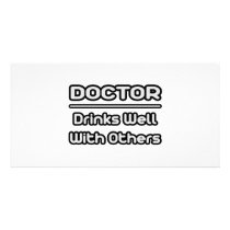 Doctor...Drinks Well With Others