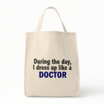 Doctor During The Day Tote Bags