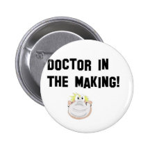 Doctor in the making pinback buttons