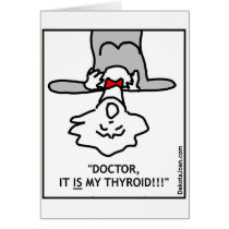 Doctor it is my thyroid greeting cards