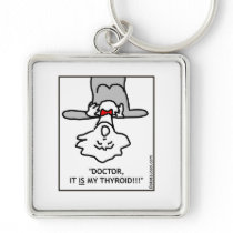 Doctor it is my thyroid keychains