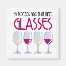 Doctor Says I Need Glasses Refrigerator Magnets