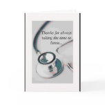 doctor, Thanks for always taking the time to li... Greeting Card