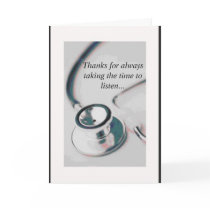 doctor, Thanks for always taking the time to li... Greeting Card