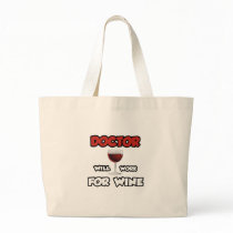 Doctor ... Will Work For Wine Canvas Bag
