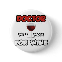 Doctor ... Will Work For Wine