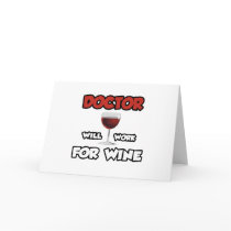 Doctor ... Will Work For Wine
