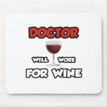 Doctor ... Will Work For Wine Mouse Pads