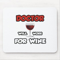 Doctor ... Will Work For Wine