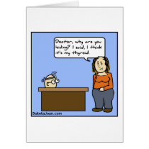Doctors are afraid of treating thyroids greeting card