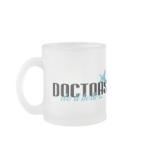 Doctors Do It Better! Mug