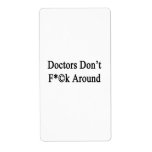 Doctors Don't Fuck Around Custom Shipping Label