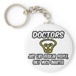 Doctors...Like Regular People, Only Smarter