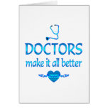 Doctors Make it Better Greeting Card
