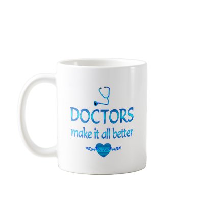 Doctors Make it Better Mug by ItsMyBusiness
