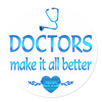 Doctors Make it Better Stickers