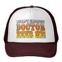 Doctors Parties : Worlds Greatest Doctor Beer Me Hats