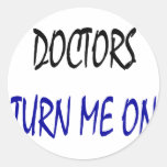 Doctors Turn Me On Round Stickers