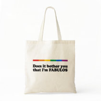 Does it bother you that I'm fabulous Canvas Bags