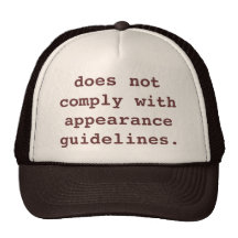 does not comply with appearance guidelines. hat