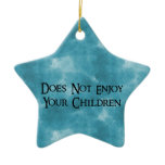 , Does Not Enjoy Your Children Ornaments