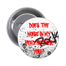 Does the Noise in my Head Bother You!? Button