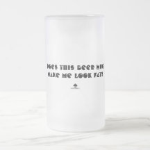 Does this beer mug make me look fat?