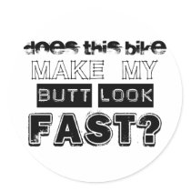 Does This Bike Make My Butt Look Fast Sticker
