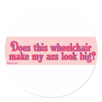 does_this_WC_make_my_ass Round Stickers