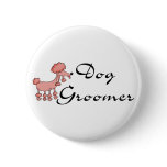 Dog Groomer Pinback Button