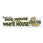 Dog House To White House Bumper Sticker 