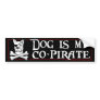 Dog is My Co-Pirate bumpersticker Bumper Stickers